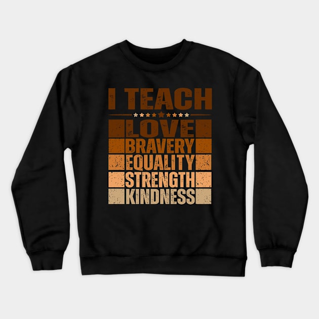 I Teach Black History Teacher Black History Month Crewneck Sweatshirt by John green